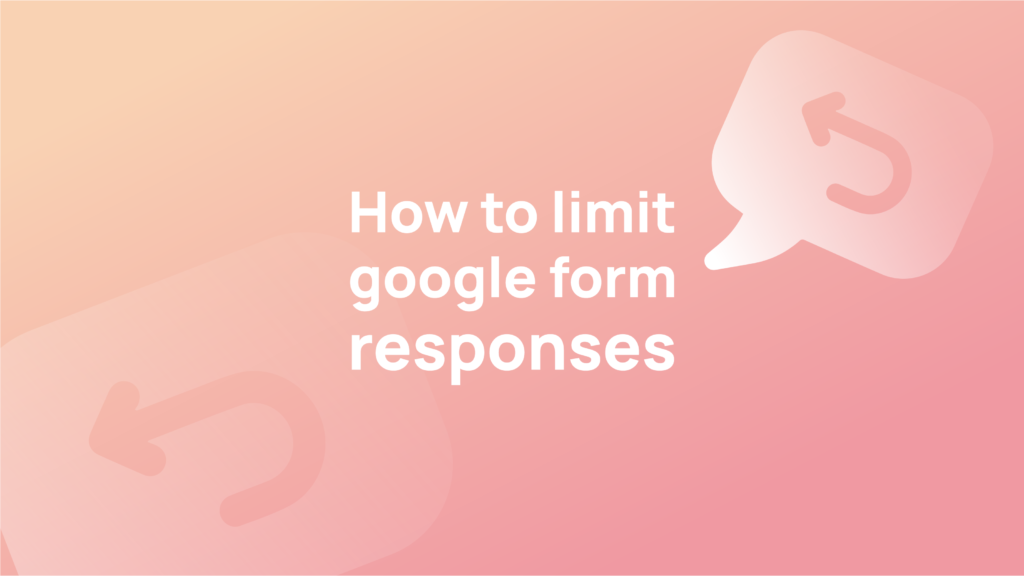 how-to-limit-google-form-responses-upform-blog